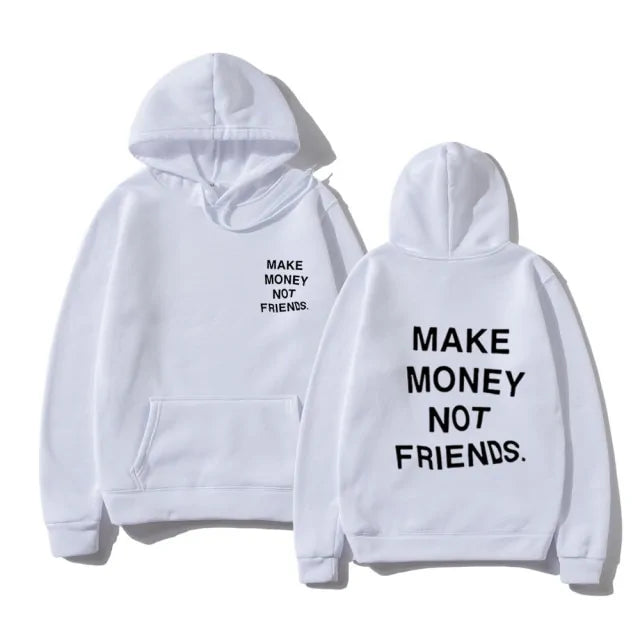 Make Money Not Friends Hoodie