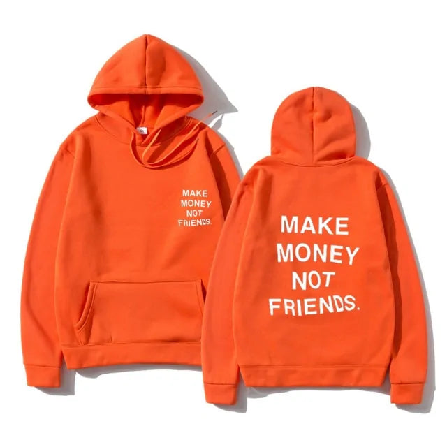 Make Money Not Friends Hoodie