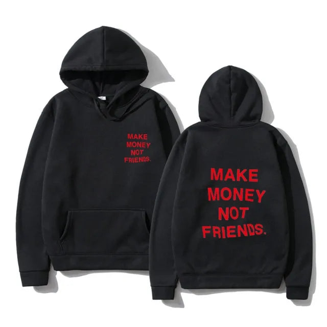 Make Money Not Friends Hoodie