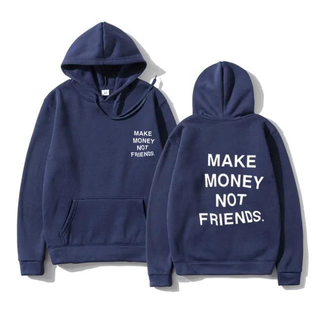 Make Money Not Friends Hoodie