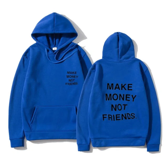 Make Money Not Friends Hoodie