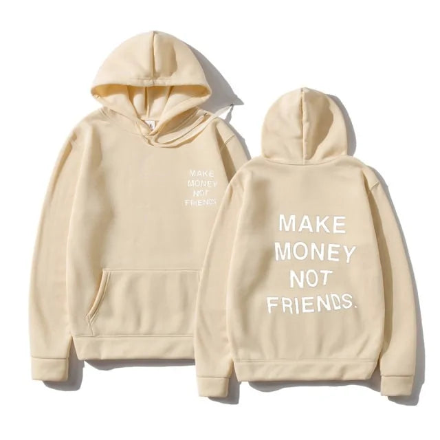 Make Money Not Friends Hoodie