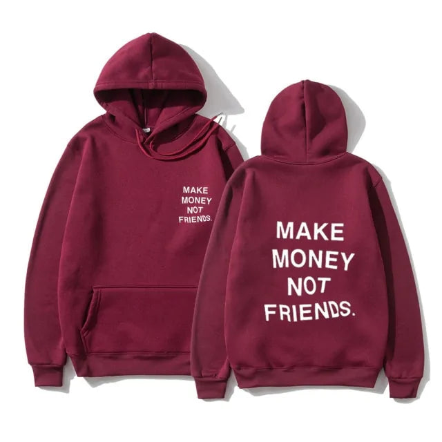 Make Money Not Friends Hoodie