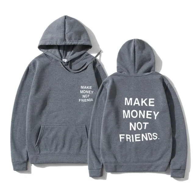 Make Money Not Friends Hoodie