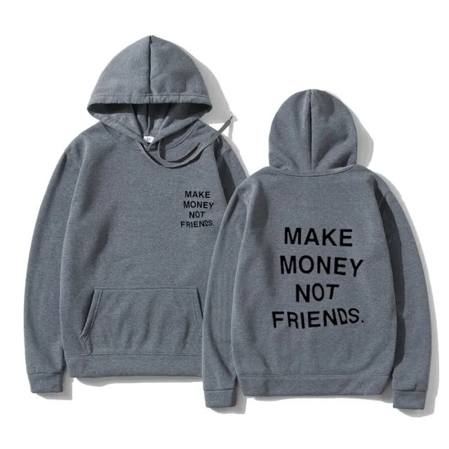 Make Money Not Friends Hoodie